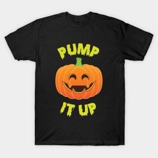 Pump it Up T-Shirt